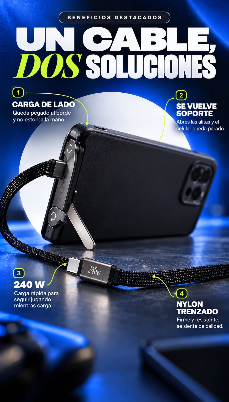 Beneficios: carga de lado, se vuelve soporte, 240 W y nylon trenzado